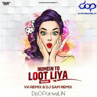 Hamein To Loot Liya Milke Husn Walon Ne - VH Remix & DJ Sam Remix